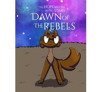 The Hope Written in the Stars: Dawn of the Rebels