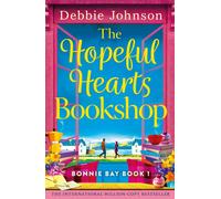 The Hopeful Hearts Bookshop : A totally charming and escapist romance