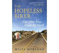 The Hopeless Biker : Who Went Twice Around the World
