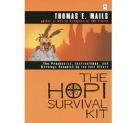 The Hopi Survival Kit: The Prophecies, Instructions and Warnings Revealed by the Last Elders (Compass)