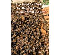 The Hopkins Method for Raising Queens in your Small Apiary