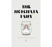 The Horchata Fairy And Other Bilingual Spanish-English Stories for Young Language Learners