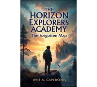 The Horizon Explorers Academy: The Forgotten Map