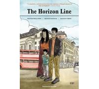 The Horizon Line : An Ethnographic Novel About Migration Between Bangladesh, Italy, and London
