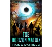 The Horizon Matrix: The Singularity Wars