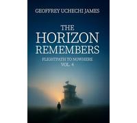 THE HORIZON REMEMBERS: 4 (Flightpath to Nowhere)