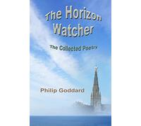 The Horizon Watcher: The Collected Poetry