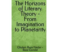 The Horizons of Literary Theory - From Imagination to Planetarity