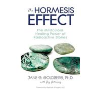 The Hormesis Effect: The Miraculous Healing Power of Radioactive Stones