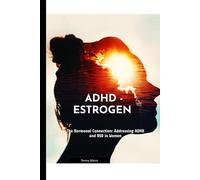The Hormonal Connection: Addressing ADHD and RSD in Women