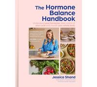 The Hormone Balance Handbook: An essential new cookbook to optimise your hormon