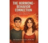 The Hormone-Behavior Connection: How Puberty Shapes the Brain, Behavior, and Beyond