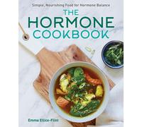 The Hormone Cookbook : Simple, Nourishing Food for Hormone Balance