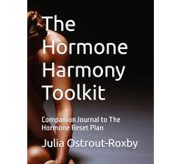 The Hormone Harmony Toolkit: Companion Journal to The Hormone Reset Plan
