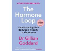 The Hormone Loop : Understanding Your Body from Puberty to Menopause