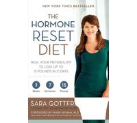 The Hormone Reset Diet: Heal Your Metabolism to Lose Up to 15 Pounds in 21 Days