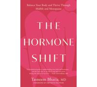 The Hormone Shift : Balance Your Body and Thrive Through Midlife and Menopause