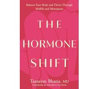 The Hormone Shift: Balance Your Body and Thrive Through Midlife and Menopause (Goop Press)