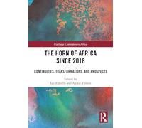 The Horn of Africa since 2018: Continuities, Transformations, and Prospects (Routledge Contemporary Africa)