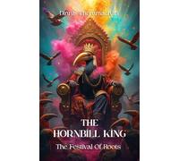 The Hornbill King: The Festival Of Roots