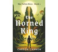 The Horned King: An Epic Fantasy Adventure (The Fallen Hero Book 1)