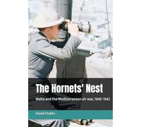 The Hornets' Nest: Malta and the Mediterranean air war, 1940-1942