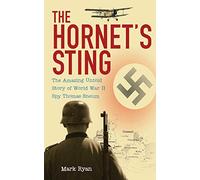 The Hornet's Sting: The Amazing Untold Story of World War II Spy Thomas Sneum