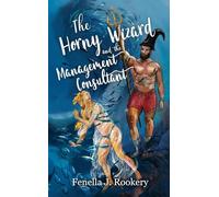 The Horny Wizard and the Management Consultant: 1