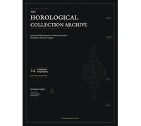 The Horological Collection Archive: A Private Offline Register for Watch Ownership, Provenance, Service & Legacy