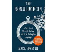 The Horologicon: A Day's Jaunt Through the Lost Words of the English Language