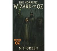The Horrific Wizard of Oz: 1 (Nightmares of Oz)