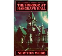 The Horror at Hargrave Hall: A Paranormal Horror Novella (The Dark Archive)