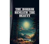 THE HORROR BENEATH THE BEAUTY