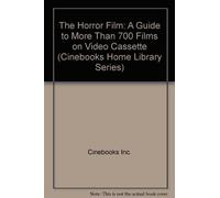 The Horror Film: A Guide to More Than 700 Films on Video Cassette (Cinebooks Home Library Series)