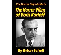 The Horror Guys Guide to the Horror Films of Boris Karloff
