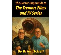 The Horror Guys Guide To The Tremors Films and TV Series
