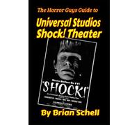 The Horror Guys Guide to Universal Studios Shock! Theater