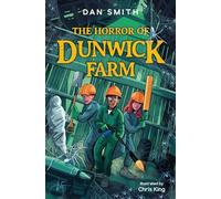 The Horror of Dunwick Farm by Dan Smith
