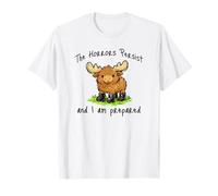 The Horrors Persist and I Am Prepared, Cute Moose T-Shirt