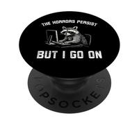 The horrors persist but I go on funny Raccoon work PopSockets Adhesive PopGrip