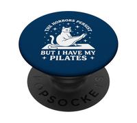 The Horrors Persist But I Have My Pilates Funny Cat PopSockets Adhesive PopGrip