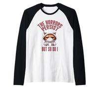 The Horrors Persist But So Do I Cat Funny Relatable Humor Raglan Baseball Tee