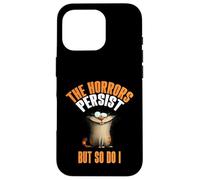 The Horrors Persist But So Do I Crazy Cat Funny Relatable Case for iPhone 16 Pro