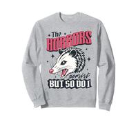 The Horrors Persist But So Do I Funny Angry Opossum gifts Sweatshirt