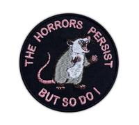 The Horrors Persist But So Do I Possum Embroidered Patch Funny Sarcasm Possum Fabric Embroidery Patches Sarcastic Dark Humor Hook & Loop Sew On Patches for Clothes Backpacks Jeans Hats 3x3 Inches