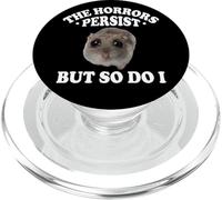 The Horrors Persist But So Do I Sad Hamster Meme Lover PopSockets PopGrip for MagSafe
