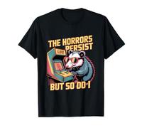 The Horrors Persist But So Do I T-Shirt