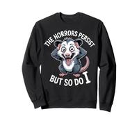 The Horrors Persist Funny Possum Chaos Meme Design Sweatshirt
