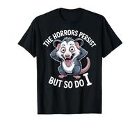 The Horrors Persist Funny Possum Chaos Meme Design T-Shirt
