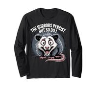 The Horrors Persist Funny Possum Survival Humor Design Long Sleeve T-Shirt